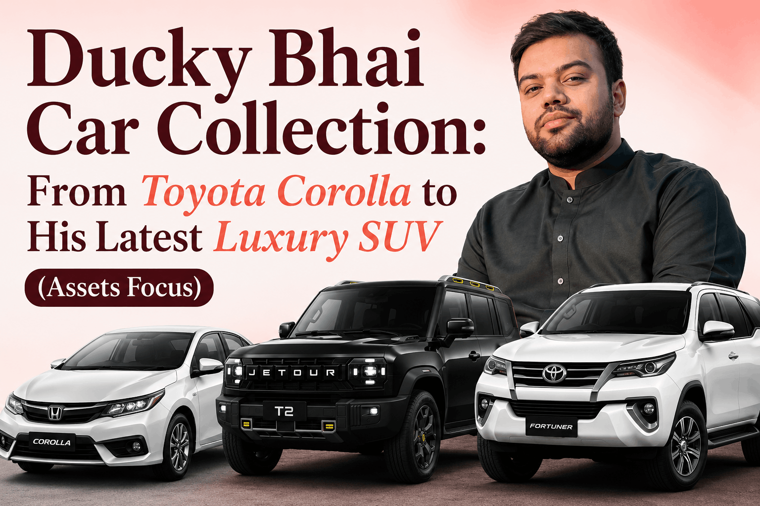 Ducky Bhai car collection featuring Toyota Corolla, Jetour T2 and Toyota Fortuner with Ducky Bhai