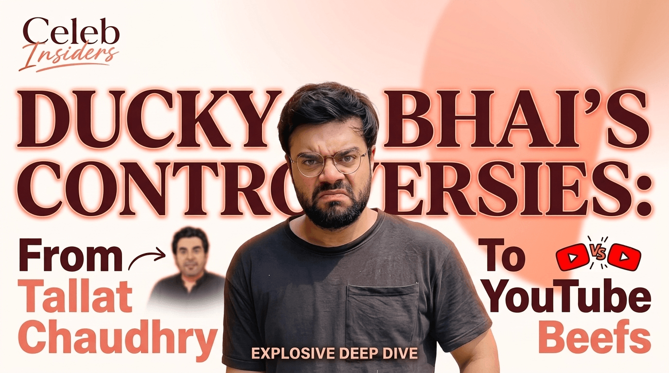 Ducky Bhai’s Biggest Controversies: From Tallat Chaudhry to YouTube Beefs