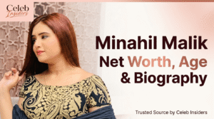 Minahil Malik Net Worth, Age & Biography