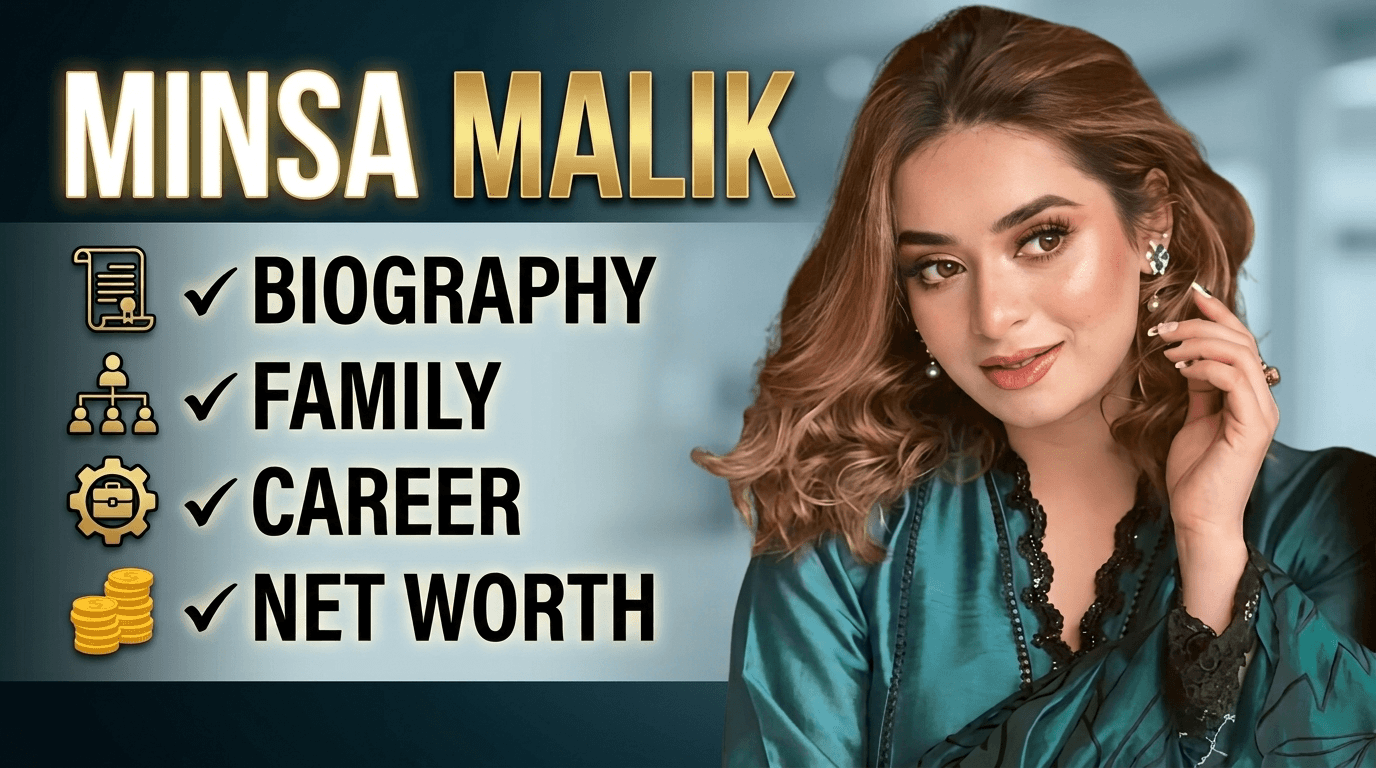 Minsa Malik — Biography, Age, Family, Career & Net Worth