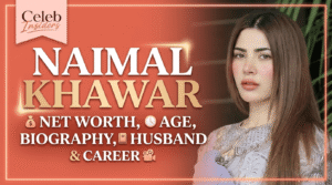 Naimal Khawar Net Worth, Age, Biography, Husband & Career