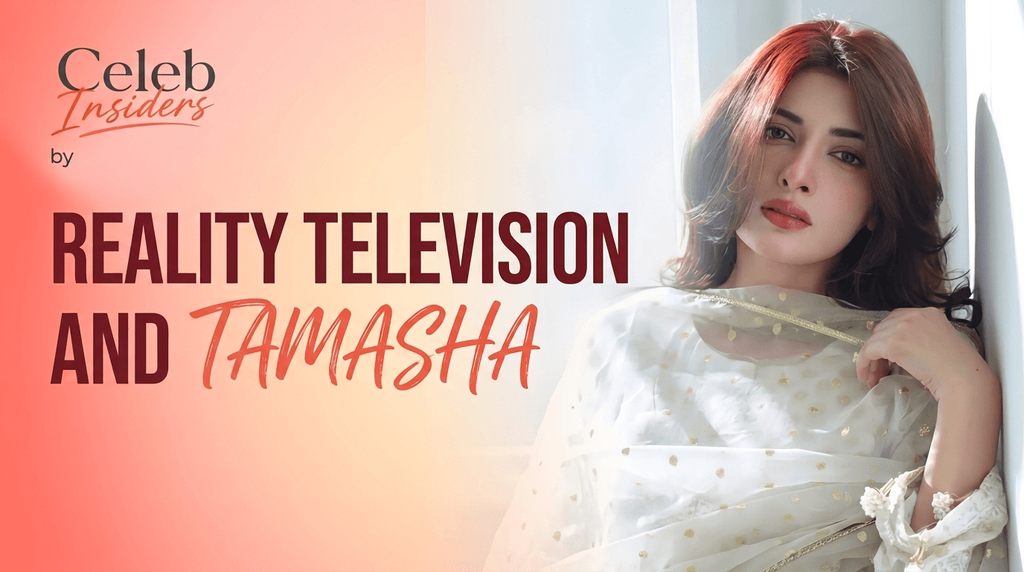 Reality Television and Tamasha