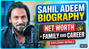 Sahil Adeem Biography: Net Worth, Family, and Career